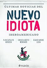 Ultimas noticias del nuevo idiota iberoamericano / Breaking News from the New Ibero-American Idiot