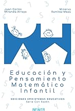 Educación y pensamiento matemático infantil: Reflexiones, estrategias y sugerencias psicopedagógicas para docentes, asesores técnicos y directivos escolares de educación preescolar y primaria