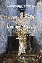 Donne di Grecia (da Flavia Giulia Elena a Irene Papas)