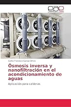 Ösmosis inversa y nanofiltración en el acondicionamiento de aguas: Aplicación para calderas