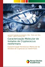 Caracterização Molecular de Isolados de Cryptococcus neoformans: Caracterização Fenotípica e Molecular de Isolados de Cryptococcus neoformans