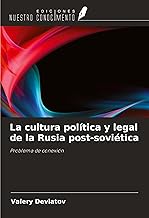 La cultura política y legal de la Rusia post-soviética: Problema de conexión