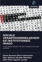 SOCIALE VERANTWOORDELIJKHEID EN INSTITUTIONEEL IMAGO: in educatieve diensten voor een instelling voor hoger onderwijs