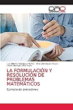 LA FORMULACIÓN Y RESOLUCIÓN DE PROBLEMAS MATEMÁTICOS: Ejemplo de procederes