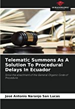 Telematic Summons As A Solution To Procedural Delays In Ecuador: Since the enactment of the General Organic Code of Procedure.