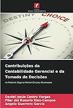 Contribuições da Contabilidade Gerencial e da Tomada de Decisões: no Roberto Segura Market Grocery Businesses