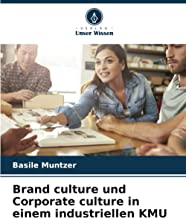 Brand culture und Corporate culture in einem industriellen KMU