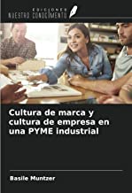 Cultura de marca y cultura de empresa en una PYME industrial