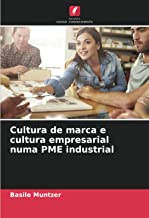 Cultura de marca e cultura empresarial numa PME industrial