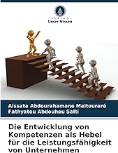 Die Entwicklung von Kompetenzen als Hebel für die Leistungsfähigkeit von Unternehmen