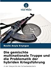 Die gemischte multinationale Truppe und die Problematik der hybriden Kriegsführung: In der Geopolitik des Tschadseebeckens