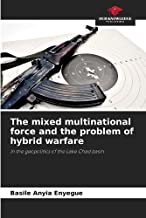 The mixed multinational force and the problem of hybrid warfare: In the geopolitics of the Lake Chad basin