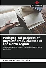 Pedagogical projects of physiotherapy courses in the North region: A comparative analysis with the National Curriculum Guidelines