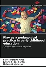 Play as a pedagogical practice in early childhood education: A proposal for curriculum integration