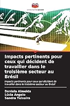 Impacts pertinents pour ceux qui décident de travailler dans le troisième secteur au Brésil: Impacts pertinents pour ceux qui décident de travailler dans le troisième secteur au Brésil