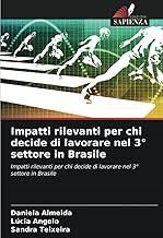 Impatti rilevanti per chi decide di lavorare nel 3° settore in Brasile: Impatti rilevanti per chi decide di lavorare nel 3° settore in Brasile