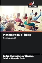 Matematica di base: Esempi ed esercizi