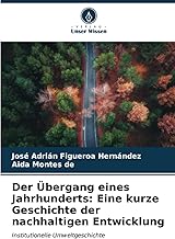 Der Übergang eines Jahrhunderts: Eine kurze Geschichte der nachhaltigen Entwicklung: Institutionelle Umweltgeschichte