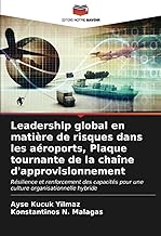 Leadership global en matière de risques dans les aéroports, Plaque tournante de la chaîne d'approvisionnement: Résilience et renforcement des capacités pour une culture organisationnelle hybride