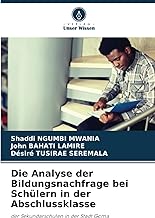 Die Analyse der Bildungsnachfrage bei Schülern in der Abschlussklasse: der Sekundarschulen in der Stadt Goma