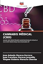 CANNABIS MÉDICAL (CBD): GUIDE DES PROCÉDURES AGRONOMIQUES POUR LA CULTURE MÉDICINALE DU CANNABIS SP.