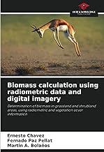 Biomass calculation using radiometric data and digital imagery: Determination of biomass in grassland and shrubland areas, using radiometric and vegetation cover information