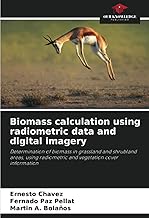 Biomass calculation using radiometric data and digital imagery: Determination of biomass in grassland and shrubland areas, using radiometric and vegetation cover information