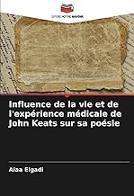 Influence de la vie et de l'expérience médicale de John Keats sur sa poésie
