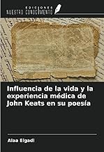 Influencia de la vida y la experiencia médica de John Keats en su poesía