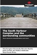 The South Harbour Complex and the surrounding communities: Socio-economic characterisation and vision