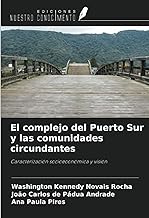 El complejo del Puerto Sur y las comunidades circundantes: Caracterización socioeconómica y visión