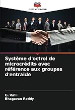 Système d'octroi de microcrédits avec référence aux groupes d'entraide