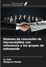 Sistema de concesión de microcréditos con referencia a los grupos de autoayuda