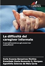 Le difficoltà del caregiver informale: Il caso dell'assistenza agli anziani non autosufficienti