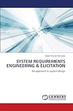 SYSTEM REQUIREMENTS ENGINEERING & ELICITATION: An approach to system design