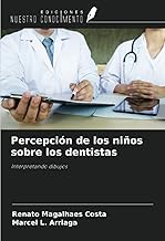 Percepción de los niños sobre los dentistas: Interpretando dibujos