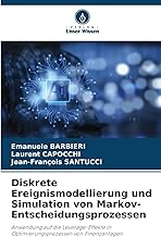 Diskrete Ereignismodellierung und Simulation von Markov-Entscheidungsprozessen: Anwendung auf die Leverage-Effekte in Optimierungsprozessen von Finanzanlagen