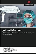 Job satisfaction: The perception of perioperative nurses at the Nordeste Local Health Unit