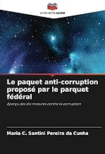 Le paquet anti-corruption proposé par le parquet fédéral: Aperçu des dix mesures contre la corruption