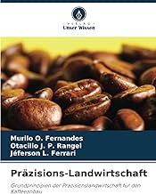 Präzisions-Landwirtschaft: Grundprinzipien der Präzisionslandwirtschaft für den Kaffeeanbau