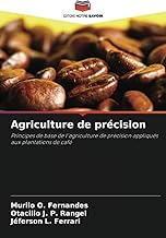 Agriculture de précision: Principes de base de l'agriculture de précision appliqués aux plantations de café