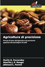 Agricoltura di precisione: Principi di base dell'agricoltura di precisione applicata alle piantagioni di caffè