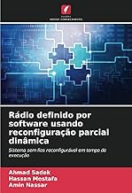 Rádio definido por software usando reconfiguração parcial dinâmica: Sistema sem fios reconfigurável em tempo de execução