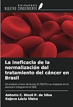 La ineficacia de la normalización del tratamiento del cáncer en Brasil: Un análisis crítico de la Ley 12.732/12 y su impacto en la atención integral en el SUS