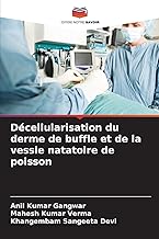 Décellularisation du derme de buffle et de la vessie natatoire de poisson