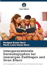 Intergenerationale Dermatoglyphen bei zweieiigen Zwillingen und ihren Eltern: Dermatoglyphen und Anthropometrie bei Zwillingen