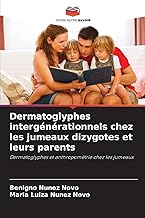 Dermatoglyphes intergénérationnels chez les jumeaux dizygotes et leurs parents: Dermatoglyphes et anthropométrie chez les jumeaux