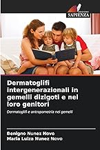 Dermatoglifi intergenerazionali in gemelli dizigoti e nei loro genitori: Dermatoglifi e antropometria nei gemelli