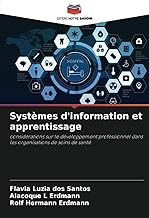 Systèmes d'information et apprentissage: considérations sur le développement professionnel dans les organisations de soins de santé