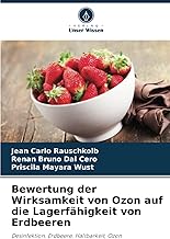 Bewertung der Wirksamkeit von Ozon auf die Lagerfähigkeit von Erdbeeren: Desinfektion, Erdbeere, Haltbarkeit, Ozon